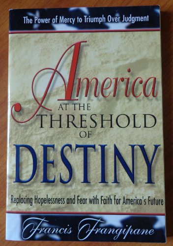 Imagen de archivo de America at the Threshold of Destiny a la venta por ThriftBooks-Atlanta