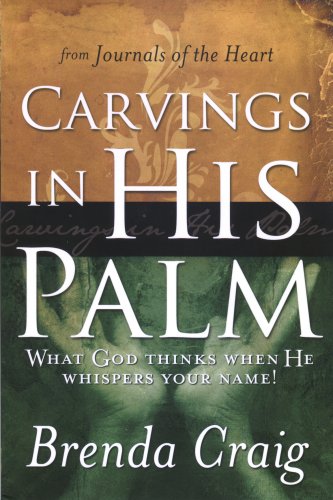 Stock image for Carvings in His Palm: What God Thinks When He Whispers Your Name! for sale by ThriftBooks-Atlanta