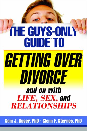 Beispielbild fr The Guys-Only Guide to Getting over Divorce and on with Life, Sex, and Relationships zum Verkauf von Better World Books