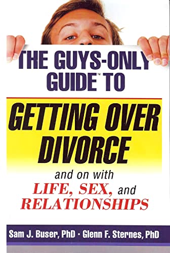 Stock image for The Guys-Only Guide to Getting Over Divorce and With Life, Sex, and Relationships (Guys-Only Guides) for sale by Orion Tech