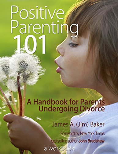 Beispielbild fr Positive Parenting 101: A Handbook for Parents Undergoing Divorce zum Verkauf von GF Books, Inc.