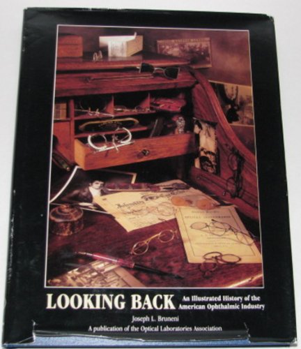 9781886308008: Looking Back: An Illustrated History of the American Ophthalmic Industry