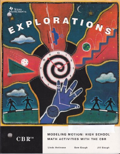 Stock image for Modeling motion: High school math activities with the CBR / Linda Antinone, Sam Gough, Jill Gough (Explorations) for sale by Wonder Book