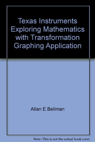 9781886309609: Texas Instruments Exploring Mathematics with Transformation Graphing Application
