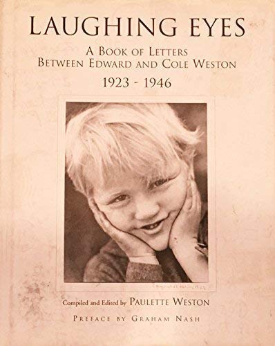 Stock image for Laughing Eyes : A Book of Letters Between Edward and Cole Weston 1923-1946 for sale by ThriftBooks-Atlanta