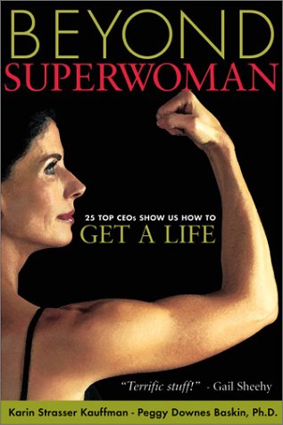 Stock image for Beyond Superwoman: Twenty-Five Top CEOs Show Us How to Get a Life for sale by Half Price Books Inc.