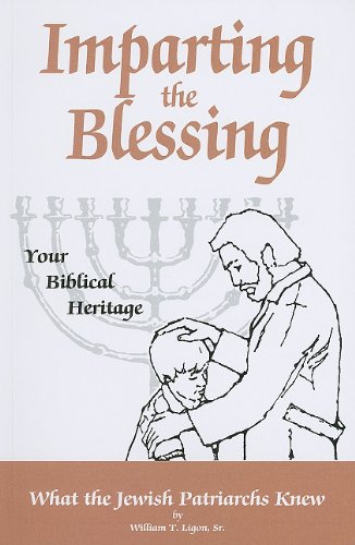Stock image for Imparting the Blessing to Your Children : What the Jewish Patriarchs Knew for sale by Better World Books