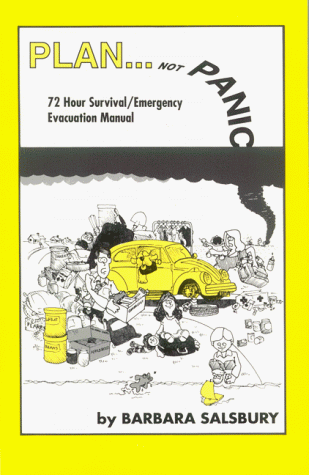 Imagen de archivo de Plan. Not Panic: 72 Hour Survival/Emergency Evacuation Manual Salsbury, Barbara G. a la venta por Vintage Book Shoppe