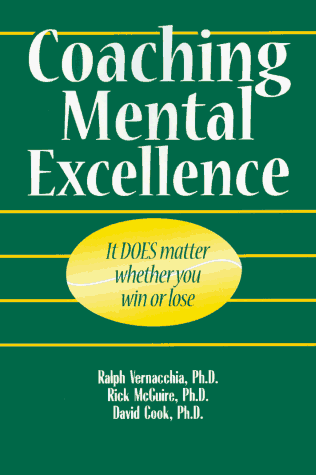 Beispielbild fr Coaching Mental Excellence : It Does Matter Whether You Win or Lose. zum Verkauf von Better World Books