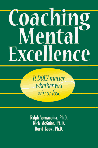 Imagen de archivo de Coaching Mental Excellence : It Does Matter Whether You Win or Lose. a la venta por Better World Books