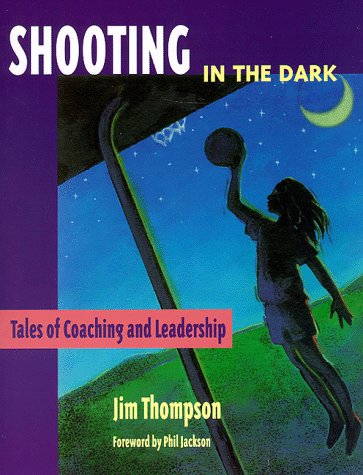 Stock image for Shooting in the Dark: Tales of Coaching and Leadership for sale by Orion Tech