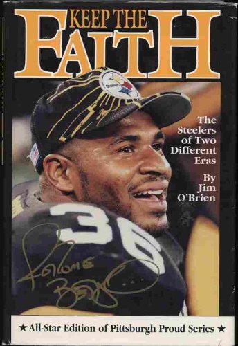 Imagen de archivo de Keep the Faith: The Steelers of Two Different Eras (Pittsburgh Proud Sports Book Series ; Vol 7) a la venta por Wonder Book