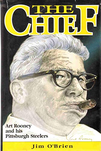 Imagen de archivo de The Chief : Art Rooney and His Pittsburgh Steelers a la venta por Better World Books