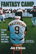 Stock image for Fantasy Camp: Living the Dream with Maz and the '60s Bucs (Pittsburgh Proud Series, All-Star Edition) for sale by Wonder Book