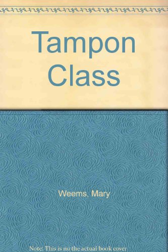 Stock image for Tampon Class Weems, Mary for sale by Schindler-Graf Booksellers