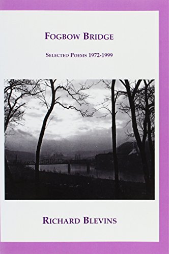 Fogbow Bridge: Selected Poems 1972-1999 (9781886350922) by Blevins, Richard