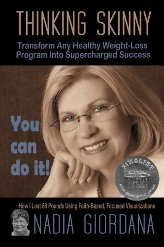 Thinking Skinny: Transform Any Healthy Weight-Loss Program Into Supercharged Success (Paperback) - Nadia Giordana