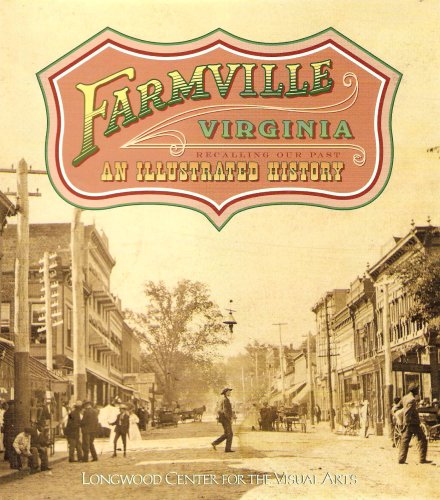 Beispielbild fr Farmville, Virginia; An Illustrated History - Recalling Our Past zum Verkauf von Heartwood Books, A.B.A.A.
