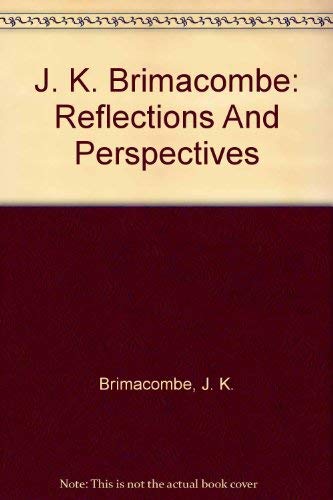 Stock image for Reflections and Perspectives.; Edited by I Samarasekera and H. Henein for sale by J. HOOD, BOOKSELLERS,    ABAA/ILAB