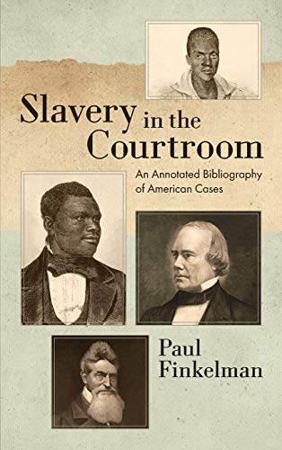 Stock image for Slavery in the Courtroom (1985): An Annotated Bibliography of American Cases for sale by Broad Street Books