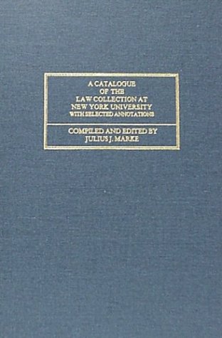 Stock image for A Catalogue of the Law Collection at New York University. With selected annotations. for sale by Kloof Booksellers & Scientia Verlag