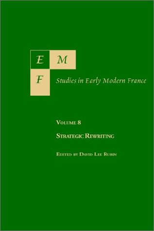 Stock image for EMF: Studies in Early Modern France, Vol. 8, Strategic Rewriting for sale by austin books and more