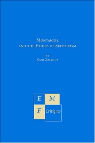 Stock image for Montaigne And the Ethics of Skepticism for sale by A Cappella Books, Inc.