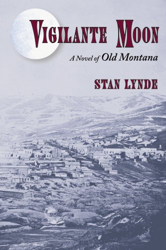 Imagen de archivo de Vigilante Moon: A Novel of Old Montana a la venta por KuleliBooks