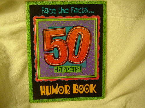Imagen de archivo de Face the Facts 50 Happens Humor Book a la venta por Outta Shelves