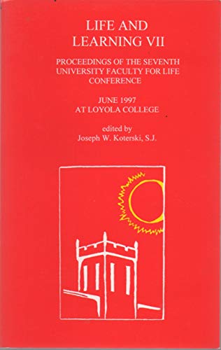 Stock image for Life and Learning VII: University Faculty for Life, Proceedings 1997 for sale by Better World Books