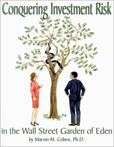 Imagen de archivo de Conquering Investment: Risk in the Wall Street Garden of Eden a la venta por Wonder Book