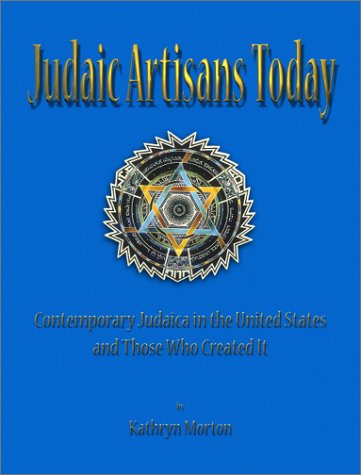 Stock image for Judaic Artisans Today: Contemporary Judaica in the United States and the Artists Who Created It for sale by Wonder Book