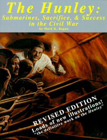 9781886391437: The Hunley: Submarines, Sacrifice, and Success in the Civil War