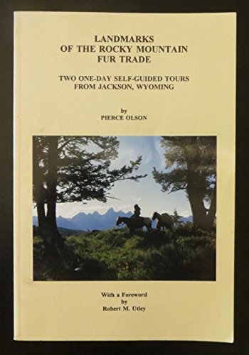 Stock image for Landmarks of the Rocky Mountain Fur Trade: Two One-Day Self-Guided Tours from Jackson, Wyoming (Center Books (Jackson, Wyo.), 3.) for sale by SecondSale