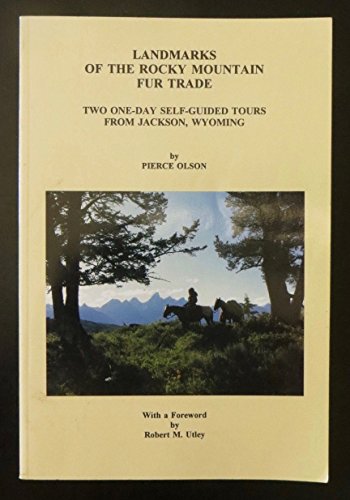 9781886402027: Landmarks of the Rocky Mountain Fur Trade: Two One-Day Self-Guided Tours from Jackson, Wyoming (Center Books (Jackson, Wyo.), 3.)