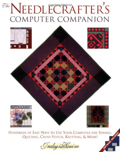 Beispielbild fr The Needlecrafter's Computer Companion : Hundreds of Easy Ways to Use Your Computer for Sewing, Quilting, Cross-Stitch, Knitting and More! zum Verkauf von Better World Books