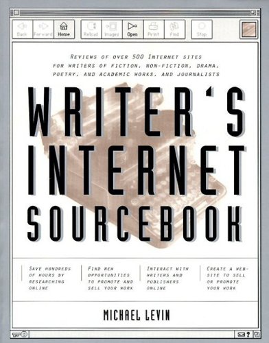 Stock image for Writer's Internet Sourcebook : Reviews of Over 500 Internet Sites for Writers of Fiction, Non-Fiction, Drama, Poetry and Academic Works and Journalists for sale by Better World Books: West