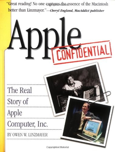 Apple Confidential: The Real Story of Apple Computer, Inc. Linzmayer, Owen W. - Linzmayer, Owen