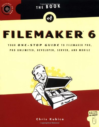 Stock image for Book of FileMaker 6: Your One-Stop Guide to FileMaker Pro, Pro Unlimited, Developer, Server, and Mobile for sale by ThriftBooks-Atlanta