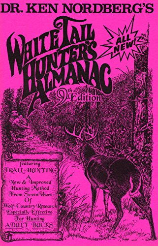 Beispielbild fr Dr. Ken Nordberg's Whitetail Hunter's Almanac 9th Edition by Ken Nordberg (1997-05-04) zum Verkauf von Black Tree Books