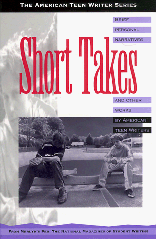 Stock image for Short Takes: Brief Personal Narratives and Other Works by American Teen Writers (American Teen Writer Series) for sale by Gabis Bcherlager