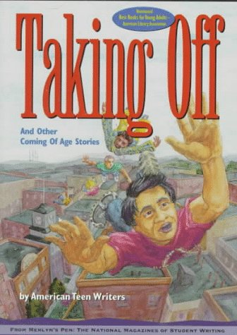 9781886427020: Taking Off: And Other Coming of Age Stories by American Teen Writers (American Teen Writer Series)