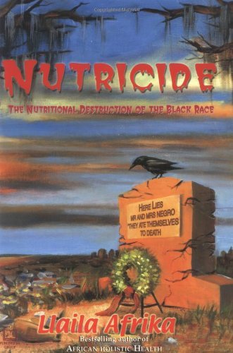 Imagen de archivo de Nutricide: The Nutritional Destruction of the Black Race a la venta por GF Books, Inc.