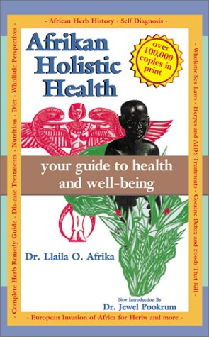 Stock image for Afrikan Holistic Health [Paperback] Llaila O. Afrika for sale by RareCollectibleSignedBooks