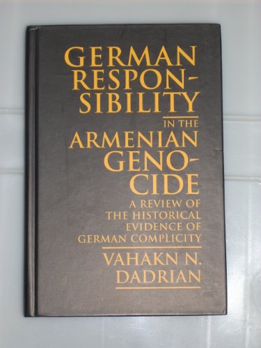 9781886434011: German Responsibility in the Armenian Genocide: A Review of the Historical Evidence of German Complicity