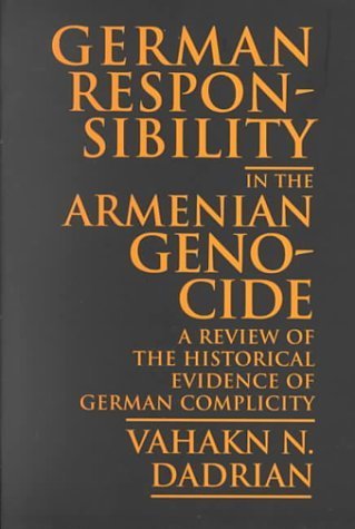 Beispielbild fr German Responsibility in the Armenian Genocide: A Review of the Historical Evidence of German Complicity zum Verkauf von Vassilian Hamo