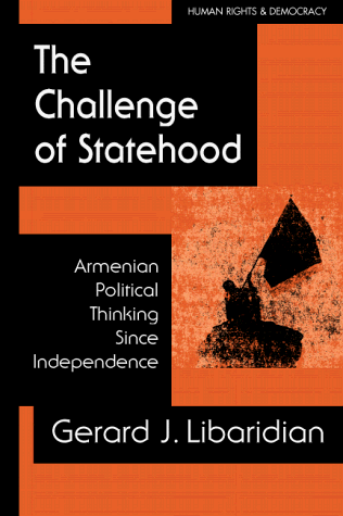 Imagen de archivo de The Challenge of Statehood: Armenian Political Thinking Since Independence (Human Rights & Democracy) a la venta por Irish Booksellers