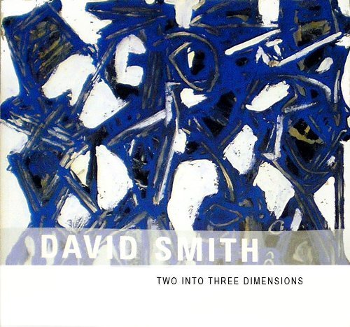 Beispielbild fr David Smith: Two Into Three Dimensions zum Verkauf von ANARTIST