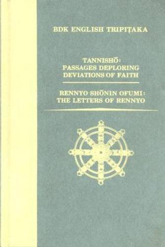 Tannisho: Passages Deploring Deviations of Faith and Rennyo Shonin Ofumi: the Letters of Rennyo - Yuienbo; Bando, Shojun, translator with Harold Stewart; Rogers, Ann T. & Minor L. , translator
