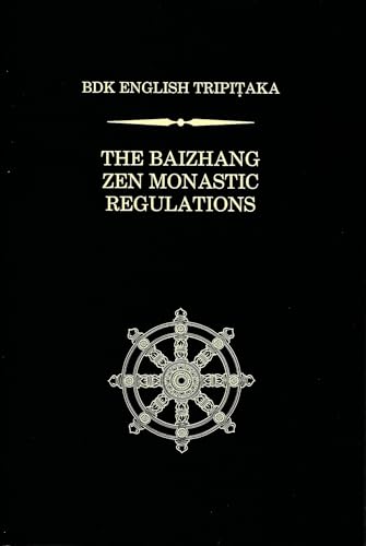 Stock image for The Baizhang Zen Monastic Regulations (BDK English Tripiotaka) for sale by Irish Booksellers